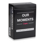 OUR MOMENTS - Cards Game for Couples